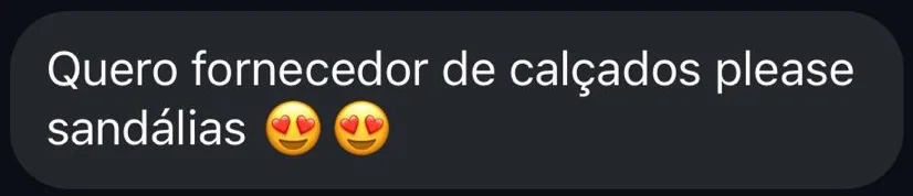 Quero fornecedor de calçados, please, sandálias.